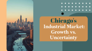 Read more about the article Chicago’s Industrial Real Estate: Strong Demand, Cautious Investment