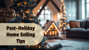 Read more about the article Tips for Selling Your Home After the Holidays