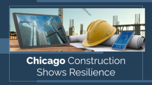 Read more about the article Chicago Construction Shows Resilience