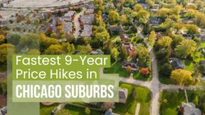 Read more about the article Top Chicago Suburbs for 9-Year Home Price Growth
