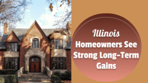 Read more about the article Illinois Homeowners See Strong Long-Term Gains